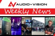 Audio & Vision’s Weekly News