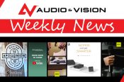 Audio & Vision’s Weekly News