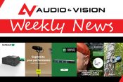 Audio & Vision’s Weekly News